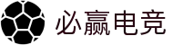 必赢电竞 - 畅游电竞世界,乐享每一刻